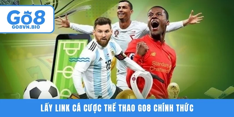 Lấy link cá cược thể thao GO8 chính thức