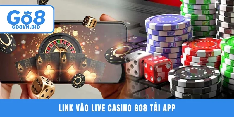 Link vào Live Casino GO8 tải app