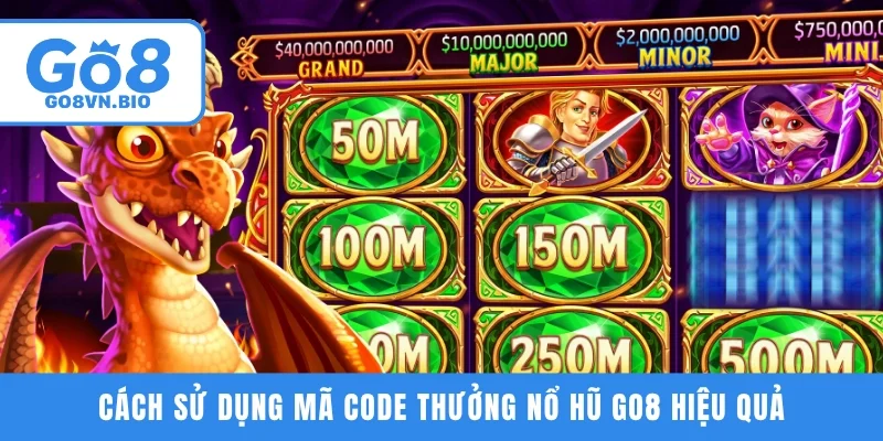 Cách sử dụng mã code thưởng nổ hũ GO8 hiệu quả